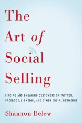 The Art of Social Selling: Finding and Engaging Customers on Twitter - VERY GOOD