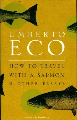 How to travel with a salmon and other... - Umberto Eco - V275512