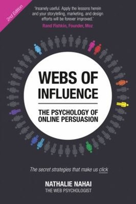 Webs of Influence : The Psychology of Online Persuasion Nathalie