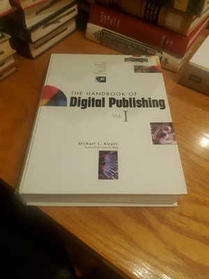 Handbook of Digital Publishing Volume I by Michael L. Kleper 2001 HC