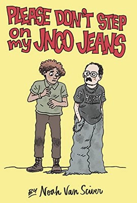 Please Don't Step On My Jnco Jeans by Noah Van Sciver (Paperback, 2020)