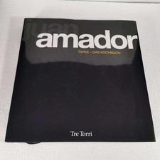 Juan Amador Tapas Das Kochbuch Handsigniert Autogramm Tre Torri Sternekoch Buch