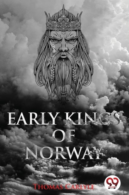 Early Kings of Norway by Thomas Carlyle PAPERBACK 9789356568044