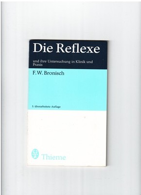 Die Reflexe  - F.W. Bronisch