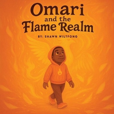 Omari and the Flame Realm by Shawn Wiltfong Paperback Book
