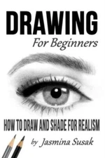 Drawing For Beginners: How To Draw And Shade For Realism