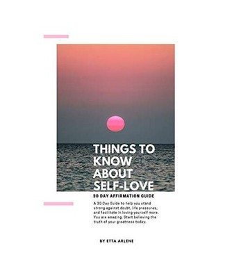 Things To Know About Self-Love: 30 Day Affirmation Guide, Arlene, Etta
