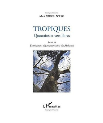 Tropiques: Quatrains et vers libres - Suivi de l'entêtement départementaliste 
