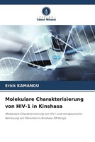 Molekulare Charakterisierung Von HIV-1 In Kinshasa Erick Kamangu Taschenbuch