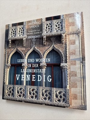 Venedig. Leben und Wohnen in der Lagunenstadt Frédéric Vitoux und Nanou Billault