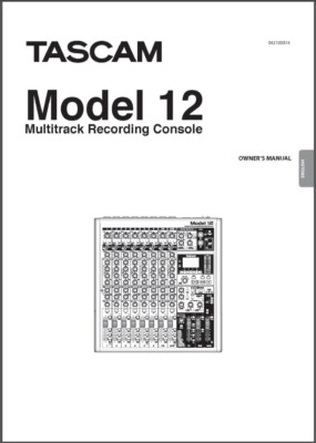 Tascam Model 12 Manual & DAW Control Manual: 2 Books combine to one book 104 Pg