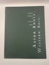 Asian Roots, Western Soil JAPANESE INFLUENCES in AMERICAN CULTURE art exhibition