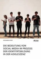 Die Bedeutung Von Social Media Im Prozess Der IdentitäTsbildung In Der...