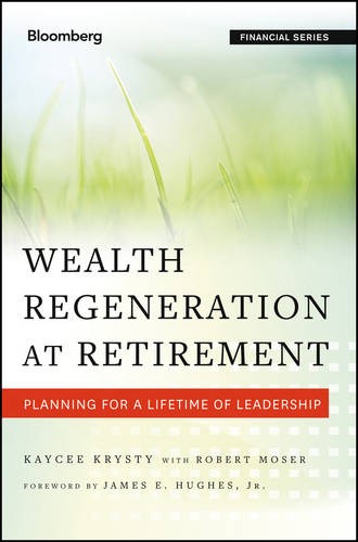 Wealth Regeneration at Retirement – Planning for a Lifetime of Leadership Krysty