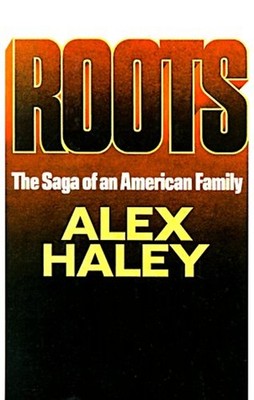 Roots : The Saga of an American Family Hardcover Alex Haley