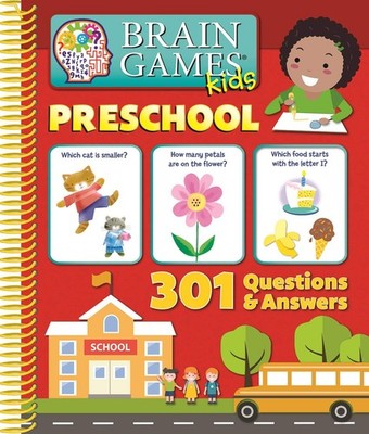 Brain Games Kids: Preschool - 301 Questions and Answers - PI Kids - spiral_b...
