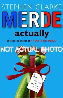Merde Actually by Stephen Clarke / 2006