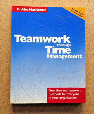 Teamwork Through Time Management: R Alec MacKenzie. 1990.  Soft covers.