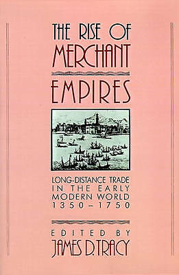 The Rise of Merchant Empires Tracy Paperback Cambridge University Press