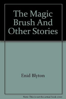 The Magic Brush And Other Stories, Enid Blyton, Used; Good Book