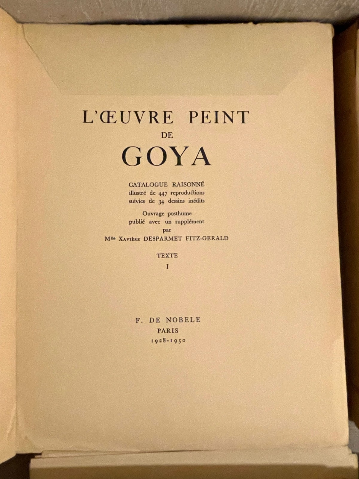 L'Oeuvre Peint de Goya: Catalogue Raisonne (Paintings, Francisco Goya; 4 vol.)