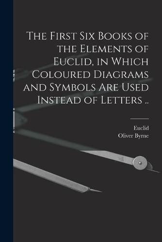 Oliver Byrne The First Six Books of the Elements of Euclid, in Whi (Taschenbuch) - Zdjęcie 1 z 1