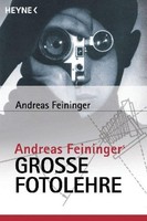 Andreas Feiningers GroßE Fotolehre, Andreas Feininger