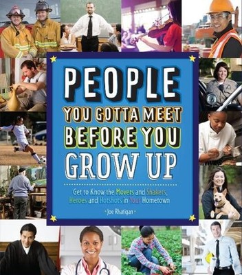 People You Gotta Meet Before You Grow Up: Get to Know the Movers and Shakers, He