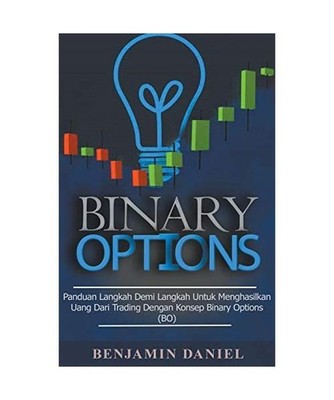 Binary Options: Panduan Langkah demi Langkah Menghasilkan Uang dari Trading deng