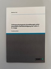 Tiefenpsychologische Kunsttherapie und die Lehre C. G. Jungs. Carl, Martina: