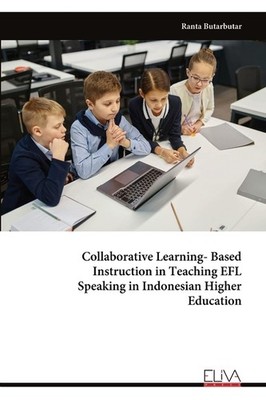 Collaborative Learning-Based Instruction In Teaching Efl Spe...