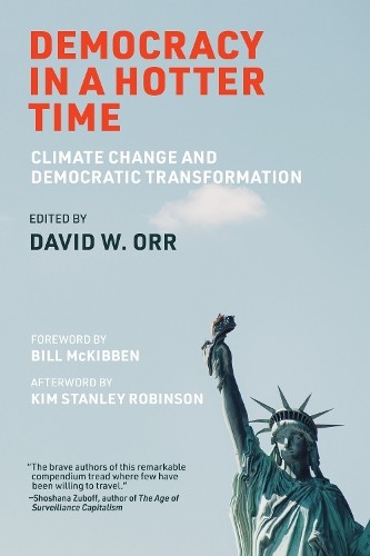 Democracy in a Hotter Time by David W. Orr, Bill McKibben - 9780262048590