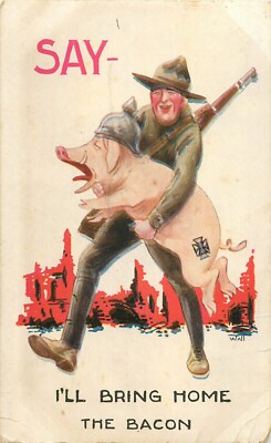 c1918 WW1 Patriotic Postcard - Say, I'll Bring Home The Bacon - German Pig