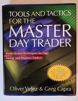 Tools and Tactics for the Master Daytrader : Battle-Tested Techniques for...