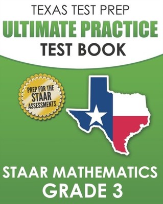 Hawas - TEXAS TEST PREP Ultimate Practice Test Book STAAR Mathematics  - X555z