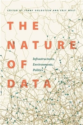 The Nature of Data: Infrastructures, Environments, Politics (Hardback or Cased B