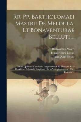 Bartolomeo Mastri Rr. Pp. Bartholomaei Mastrii De Meldula, Et Bona (Taschenbuch)