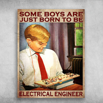 Electrical Engineer Poster - Some Boys Are Just Born To Be, Electric Engineer...