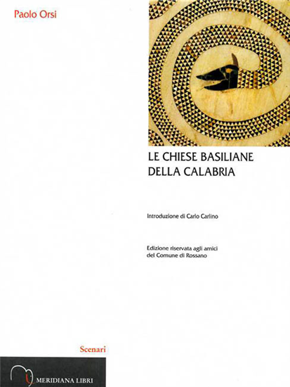 Orsi,Paolo. - Le Chiese Basiliane della Calabria.