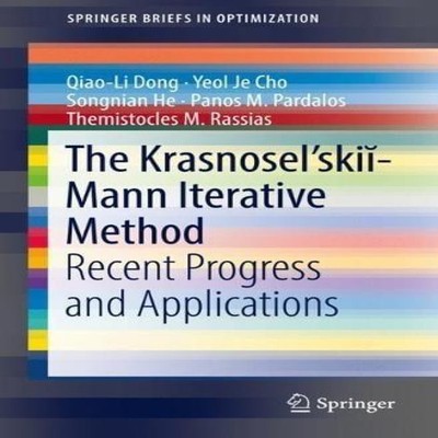 The Krasnosel'skiĭ-Mann Iterative Method Recent Progress and Appl