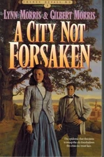 A City Not Forsaken (Cheney Duvall, MD) by Morris, Lynn