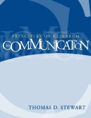 Principles of Research in Communication - Paperback By Stewart, Thomas D. - GOOD