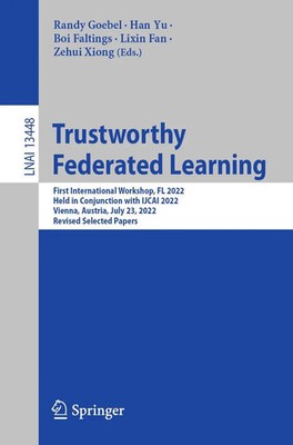 Trustworthy Federated Learning | Randy Goebel (u. a.) | Taschenbuch | x | 2023