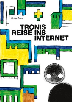 Tronis Reise ins Internet Kirsten Dorn Taschenbuch 120 S. Deutsch 2006