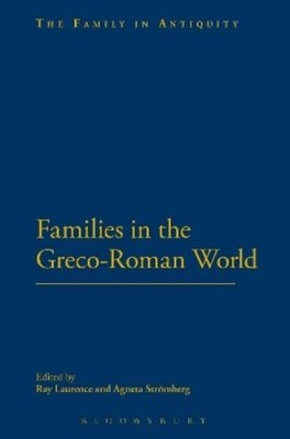 Ray Laurence Families in the Greco-Roman World (Taschenbuch) Family in Antiquity