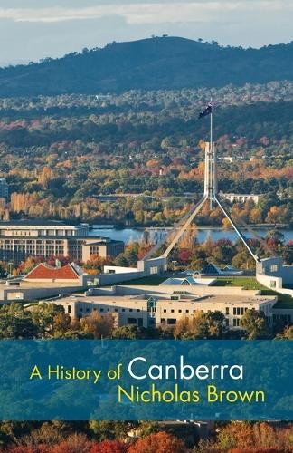 A History of Canberra by Nicholas Brown - 9781107646094