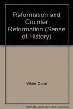 Reformation and Counter-Reformation (A Sense of History: Study U