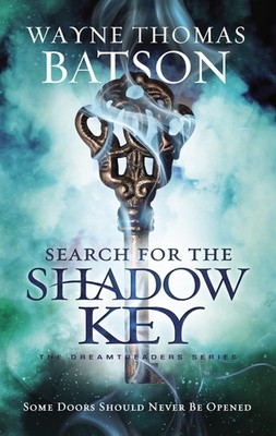 Search for the Shadow Key (Dreamtreaders) - paperback Batson, Wayne Thomas