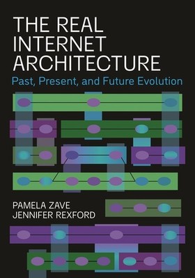 The Real Internet Architecture: Past, Present, And Future Ev...