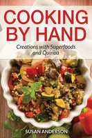 Cooking By Hand Creations With Superfoods And Quinoa Susan Anderson Taschenbuch